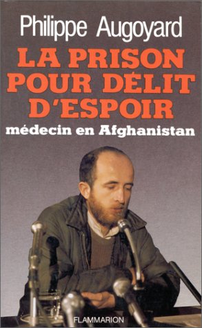 La prison pour délit d'espoir : médecin en Afghanistan