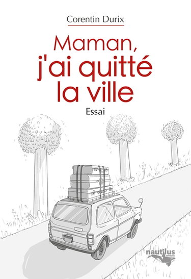 Couverture de Maman, j'ai quitté la ville : essai