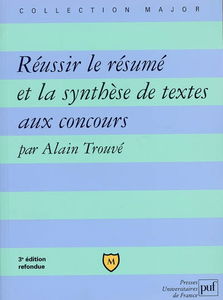 Réussir le résumé et la synthèse de textes aux concours