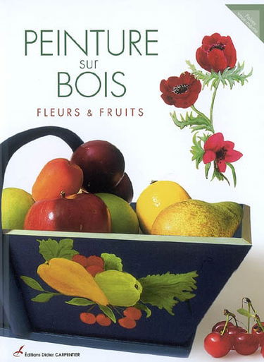 Peinture sur bois : fleurs et fruits