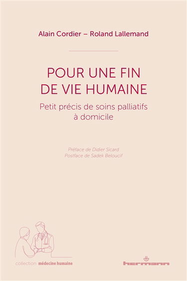 Pour une fin de vie humaine : petit précis de soins palliatifs à domicile