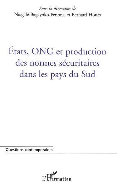 Etats, ONG et production des normes sécuritaires dans les pays du Sud
