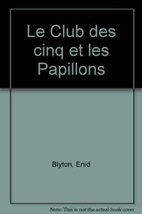 Le Club des cinq et les Papillons
