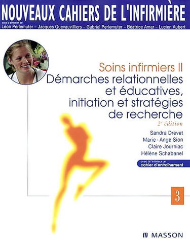 Soins infirmiers. Vol. 2. Démarches relationnelles et éducatives, initiation et stratégies de recherche