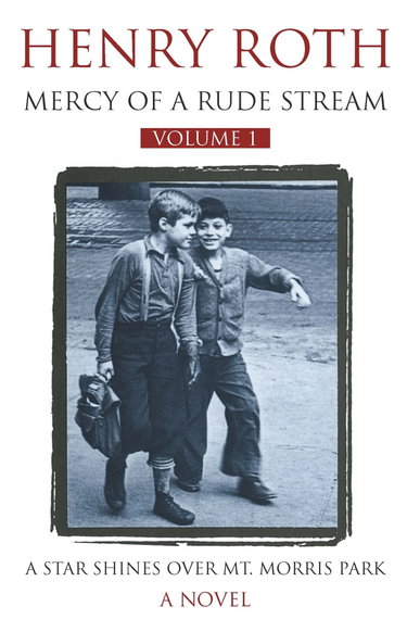 Couverture de A Star Shines Over Mt. Morris Park: Mercy Of A Rude Stream Volume 1 - ‘A masterpiece, not remotely like anything else in American literature’