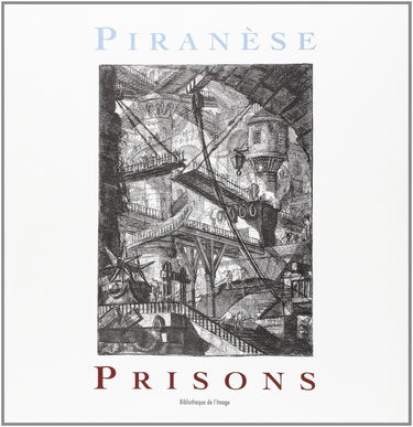 Piranese. Prisons