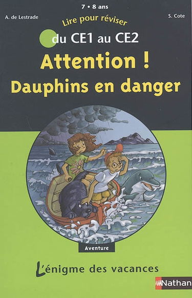 Attention ! Dauphins en danger : lire pour réviser du CE1 au CE2, 7-8 ans