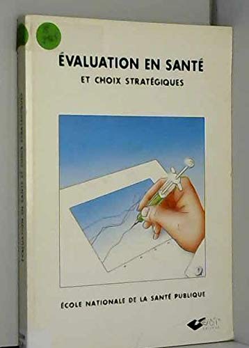 Evaluation en santé et choix stratégiques