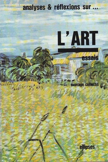 Analyses et réflexions sur l'art : essais
