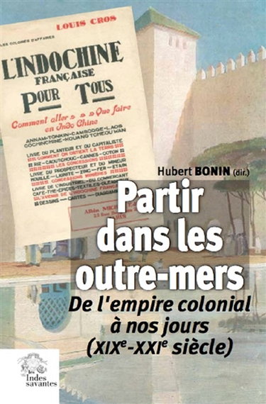 Partir dans les outre-mers : de l'empire colonial à nos jours (XIXe-XXIe siècle)