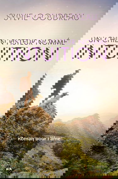 Un chien pisteur nommé Intuition - Roman pour l'âme