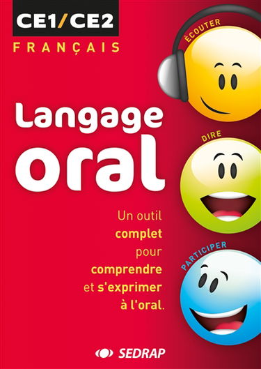 Langage oral, français, CE1-CE2 : un outil complet pour comprendre et s'exprimer à l'oral : conforme aux nouveaux programmes 2016