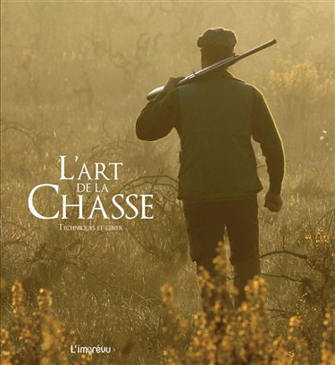 L'art de la chasse : techniques et gibier