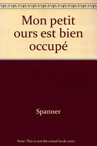 Mon petit ours est bien occupé