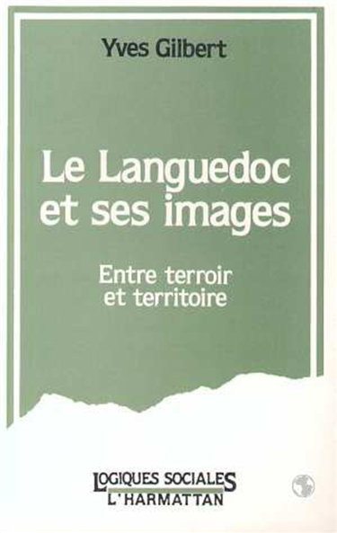 Couverture de Le Languedoc et ses images : entre terroir et territoire