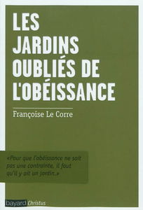 Les jardins oubliés de l'obéissance