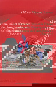 Le Royaume-Uni et la France au test de l'immigration et à l'épreuve de l'intégration : 1930-2012
