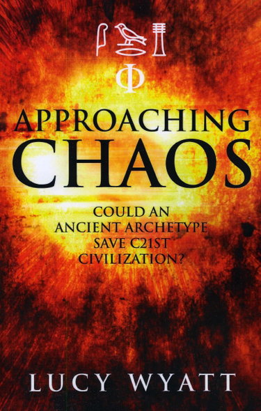 Couverture de Approaching Chaos: Could an Ancient Archetype Save 21st Century Civilization?