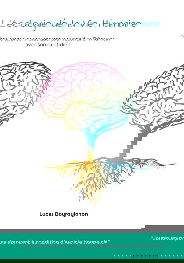 L'écologie de la vie humaine: Une approche pratique pour réconcilier l’Humain avec son quotidien