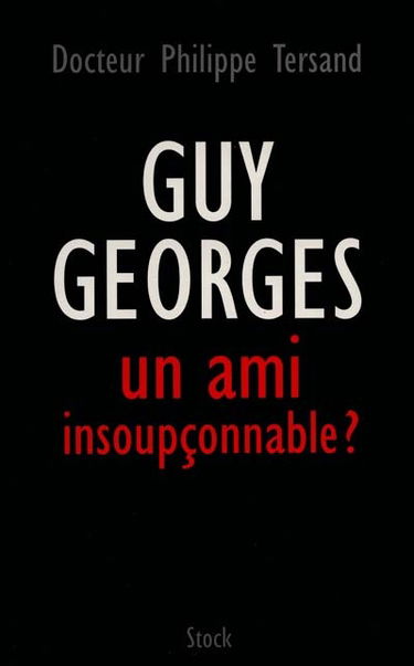 Guy Georges, un ami insoupçonnable ?