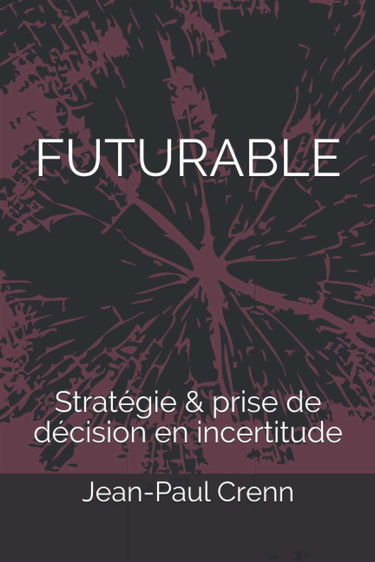 Futurable: Stratégie & prise de décision en incertitude