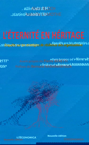 L'éternité en héritage : enquête sur les stratégies de résilience des organisations