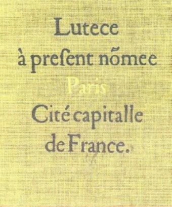 Couverture de Lutece à prefent nomee Paris Cité capitalle de France