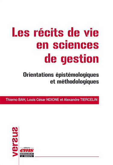 Les récits de vie en sciences de gestion : orientations épistémologiques et méthodologiques
