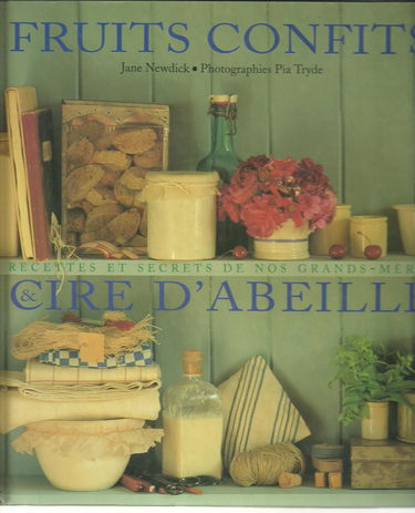 Fruits confits et cire d'abeille : recettes et secrets de nos grands-mères au fil des saisons