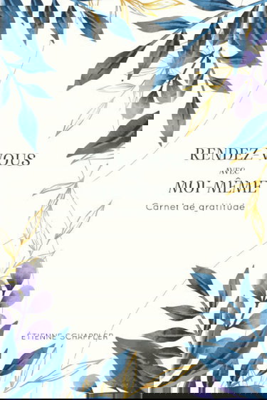 Rendez-vous avec moi-même: Carnet de gratitude