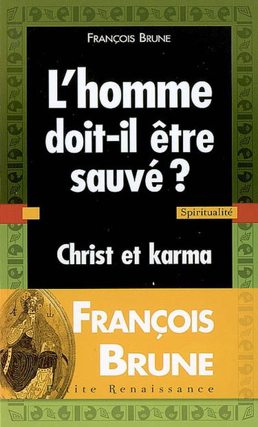 L'Homme doit-il être sauvé ? : Christ et karma