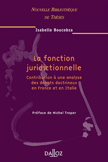 La fonction juridictionnelle : contribution à une analyse des débats doctrinaux en France et en Italie
