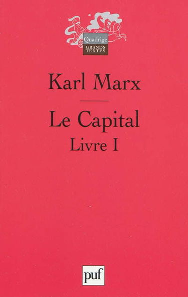 Le capital : critique de l'économie politique. Livre premier, Le procès de production du capital