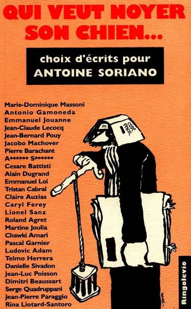 Qui veut noyer son chien : choix d'écrits pour Antoine Soriano Mor