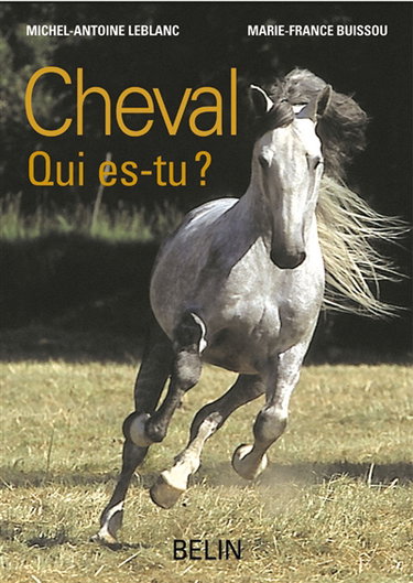Le cheval : l'éthologie du cheval : du comportement naturel à la vie domestique
