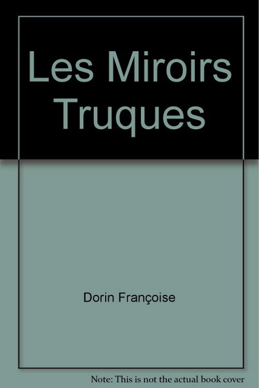 Couverture de Les miroirs truques par Françoise Dorin