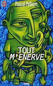 Tout m'énerve