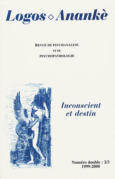 Logos anankè, n° 2-3. Inconscient et destin