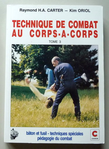 Technique de combat au corps à corps. Vol. 3