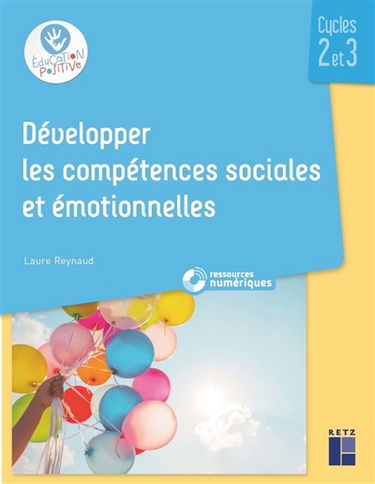 Développer les compétences sociales et émotionnelles : cycles 2 et 3