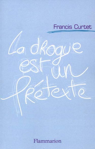 La drogue est un prétexte