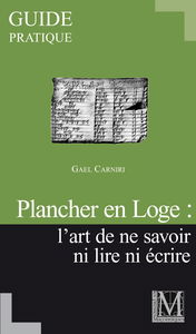 PLANCHER EN LOGE : l'art de ne savoir ni lire ni ecrire
