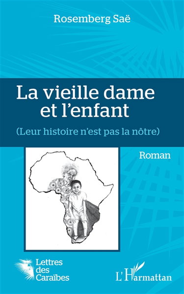 Couverture de La vieille dame et l'enfant (leur histoire n'est pas la nôtre)