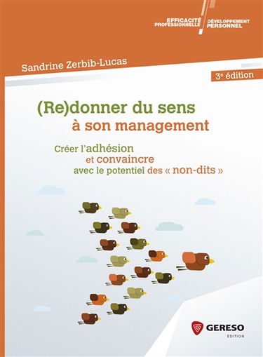 (Re)donner du sens à son management : créer l'adhésion et convaincre avec le potentiel des non-dits
