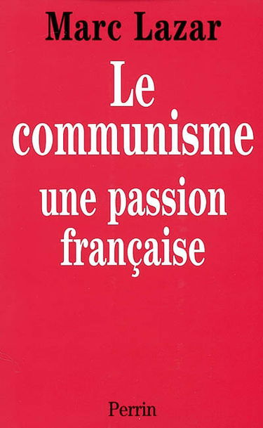 Le communisme : une passion française