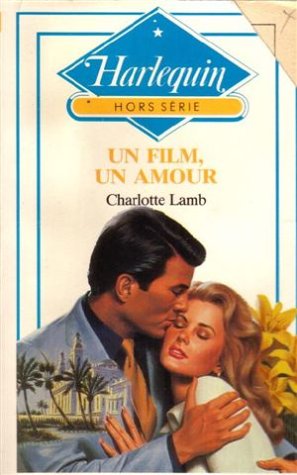 Un film, un amour : collection : Harlequin hors série n° HS