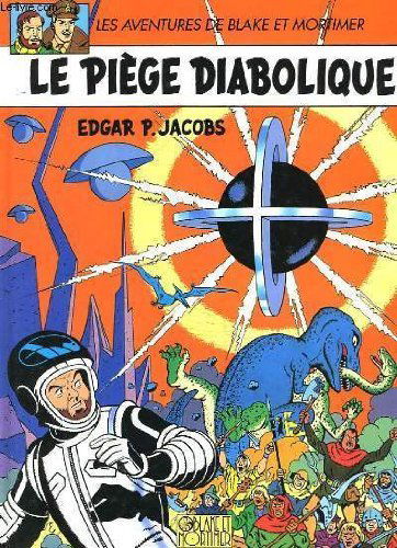 Les aventures de blake et mortimer . le piège diabolique.