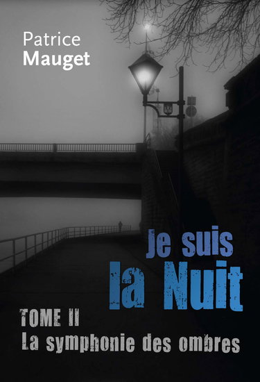 Je suis la Nuit Tome II : La symphonie des ombres