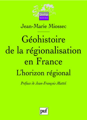 Géohistoire de la régionalisation en France : l'horizon régional