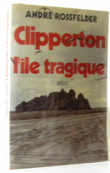 Clipperton, l'île tragique